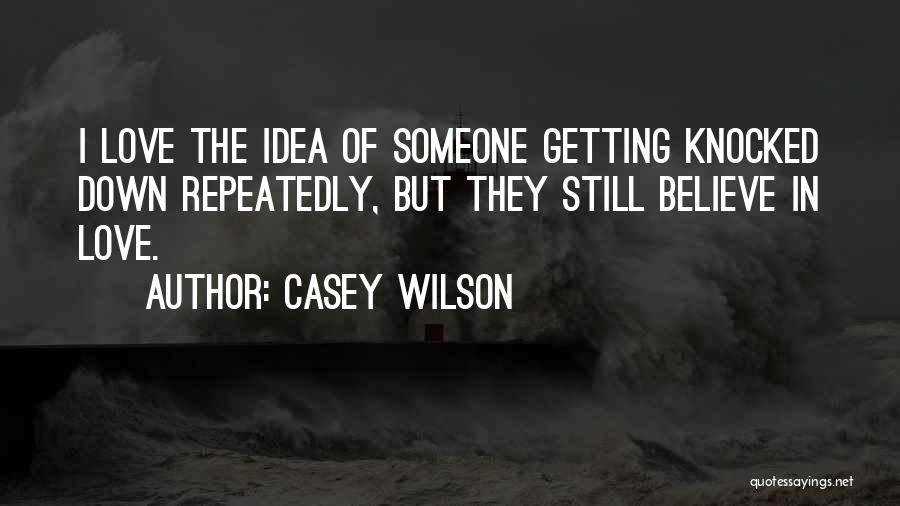 Casey Wilson Quotes 632422