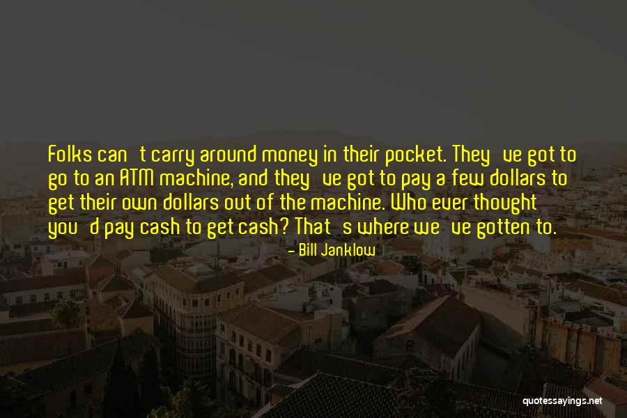 Cash And Go Quotes By Bill Janklow Cash And Go Quotes By Bill Janklow