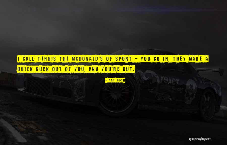 Cash And Go Quotes By Pat Cash Cash And Go Quotes By Pat Cash