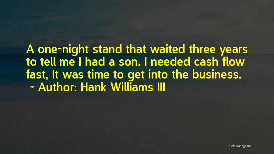 Cash Flow Quotes By Hank Williams III