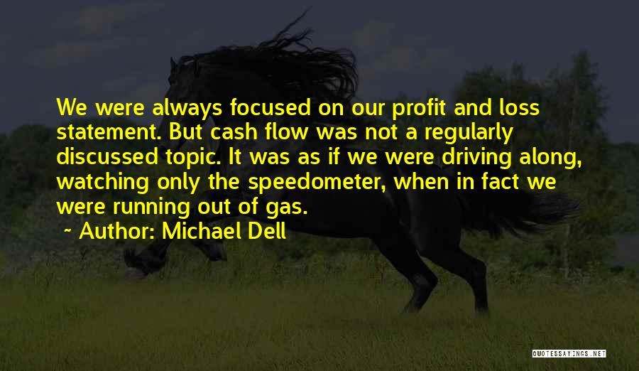 Cash Flow Quotes By Michael Dell