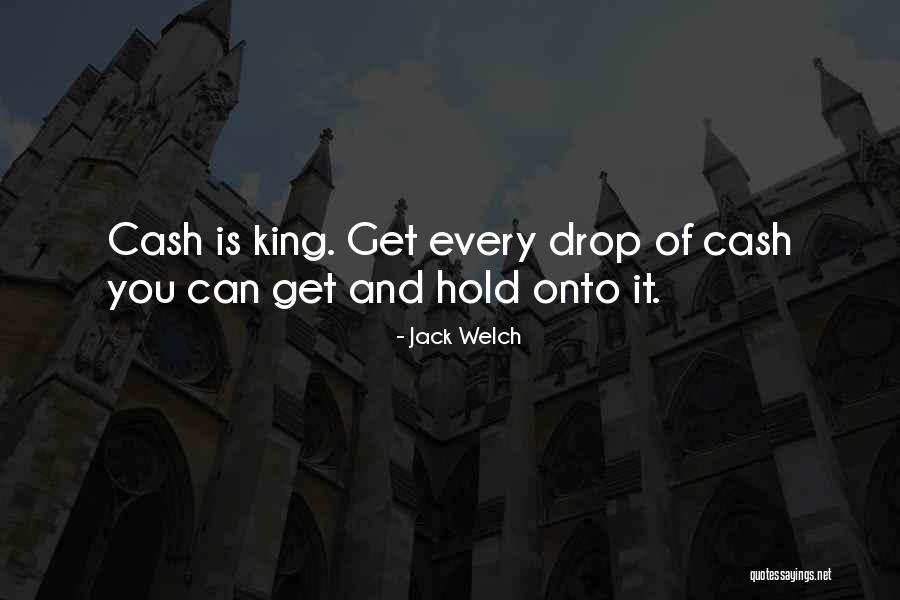 Cash Is King Quotes By Jack Welch Cash Is King Quotes By Jack Welch