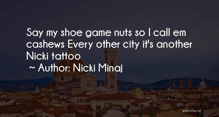 Cashews Quotes By Nicki Minaj