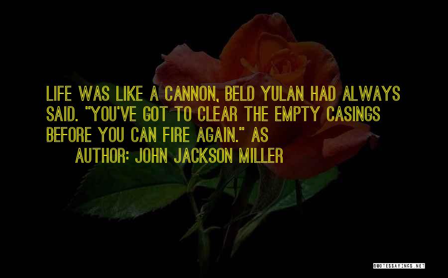 Casings Quotes By John Jackson Miller