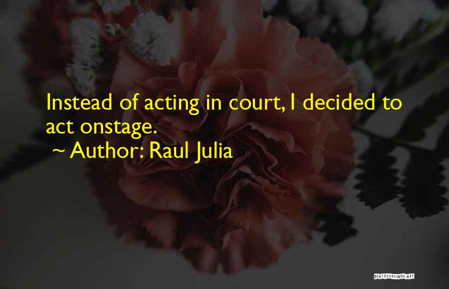 Casings Quotes By Raul Julia