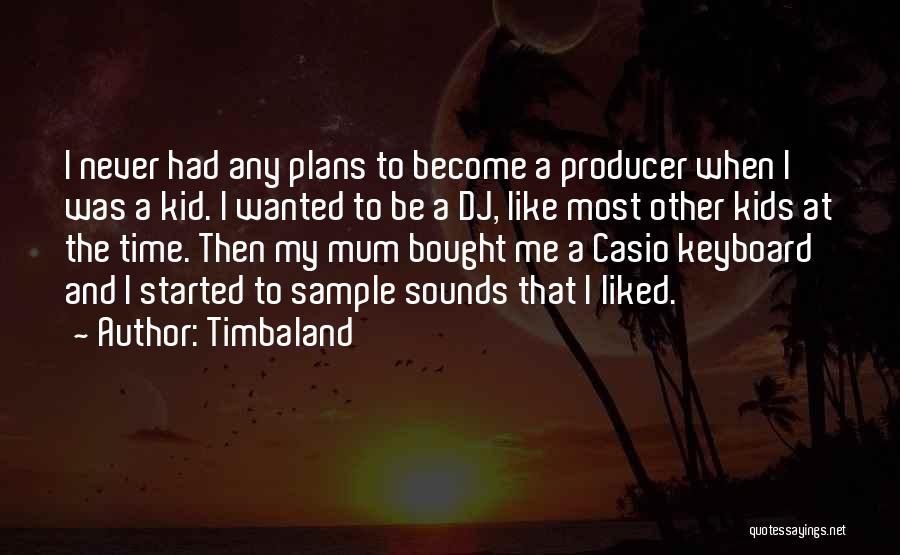 Casio Quotes By Timbaland