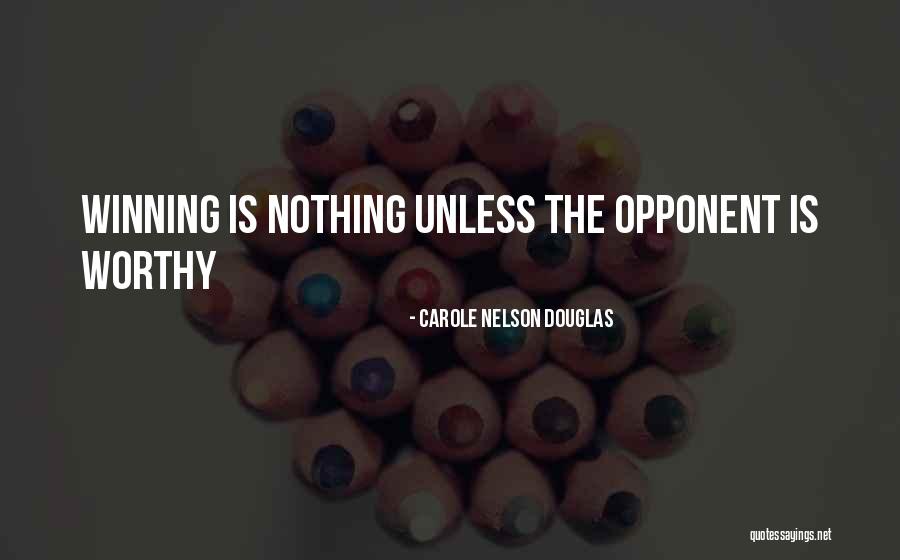 Casondra Burkley Quotes By Carole Nelson Douglas Casondra Burkley Quotes By Carole Nelson Douglas