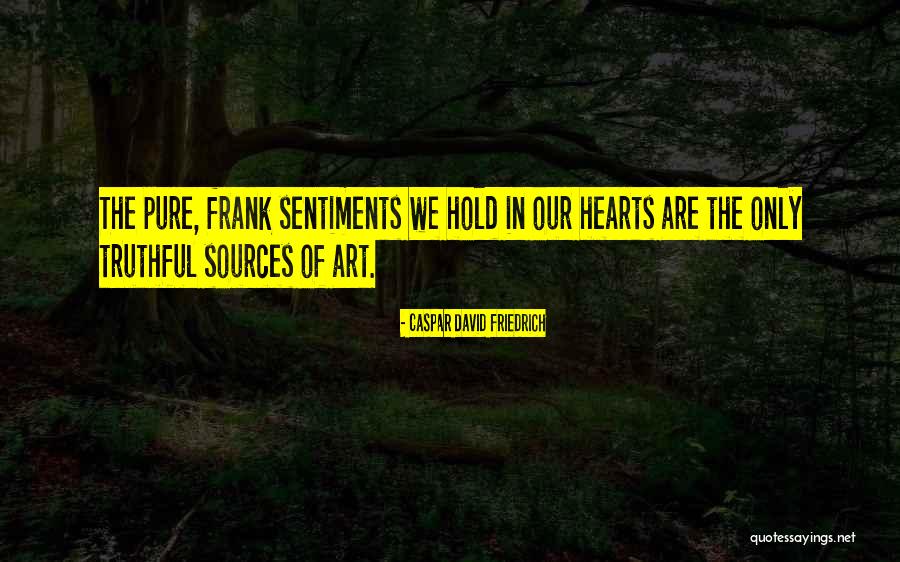 Caspar David Friedrich Quotes 1796688 Caspar David Friedrich Quotes 1796688