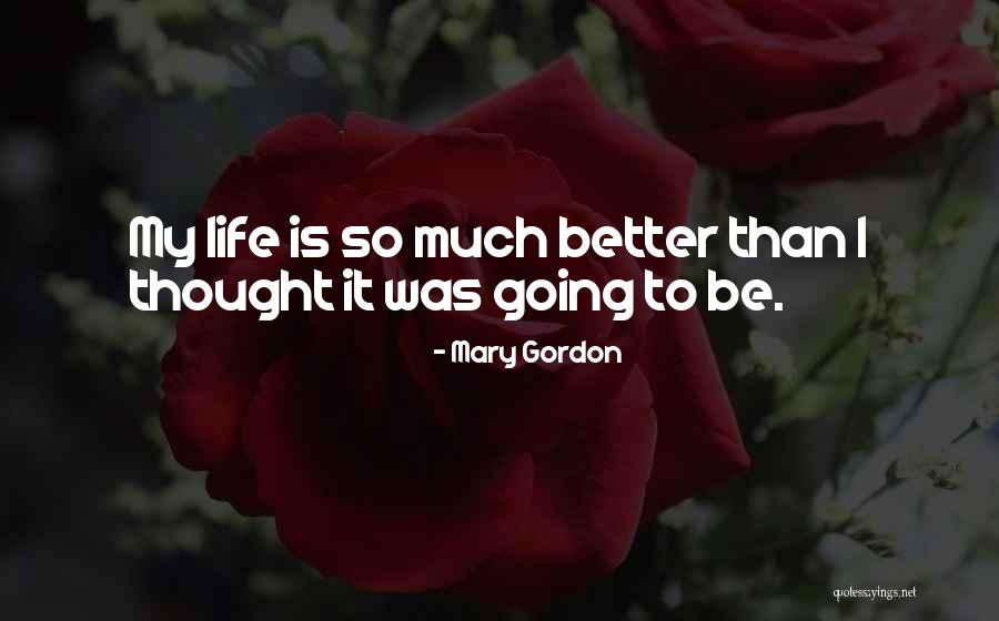 Caspary Estate Quotes By Mary Gordon Caspary Estate Quotes By Mary Gordon