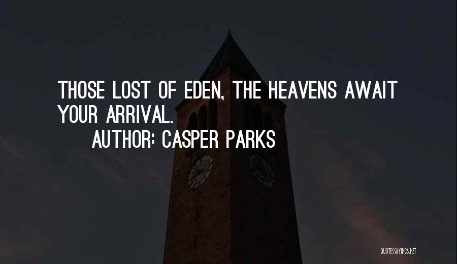 Casper Parks Quotes 1399140