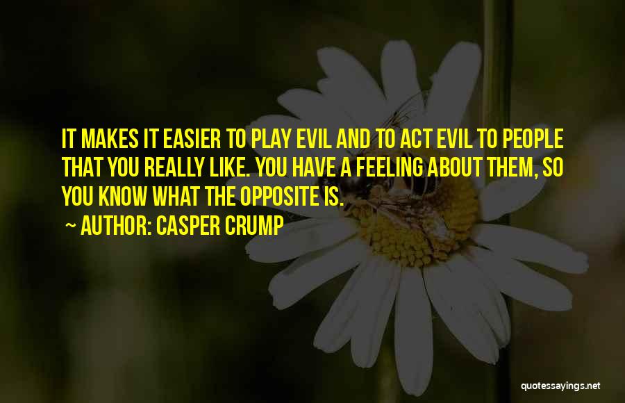Casper Quotes By Casper Crump