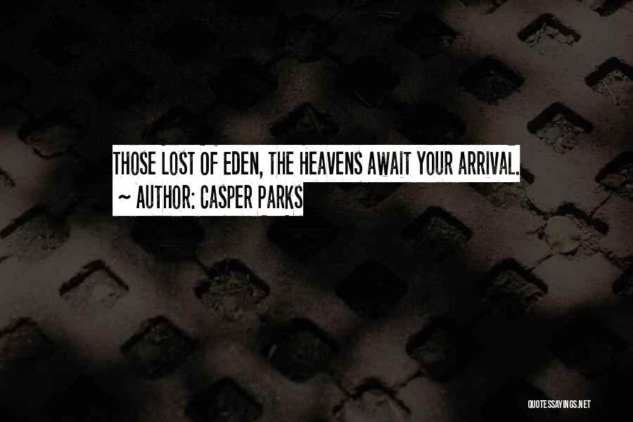 Casper Quotes By Casper Parks