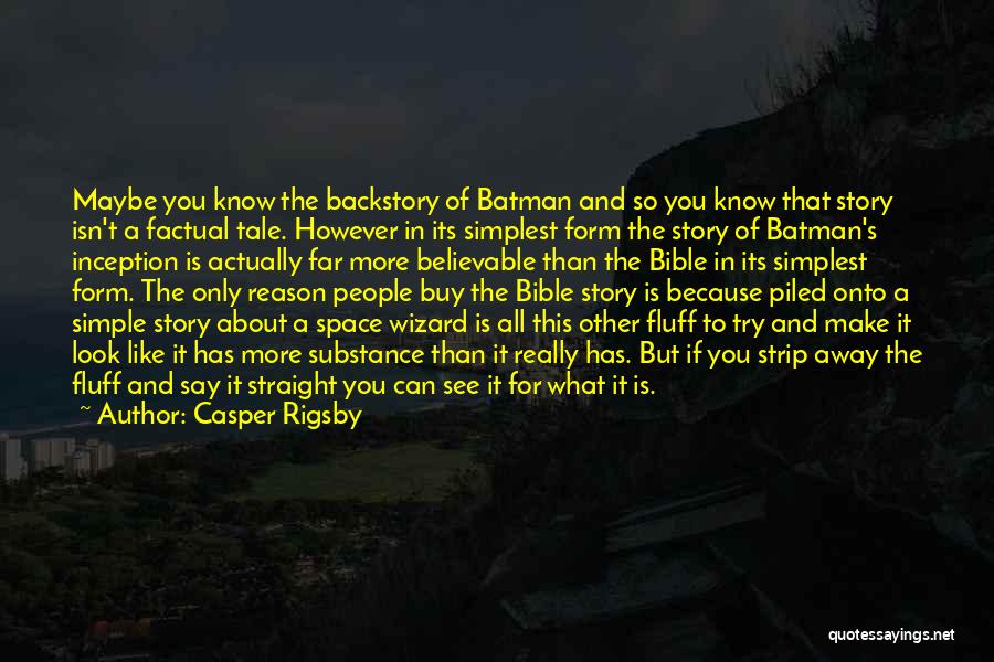 Casper Quotes By Casper Rigsby