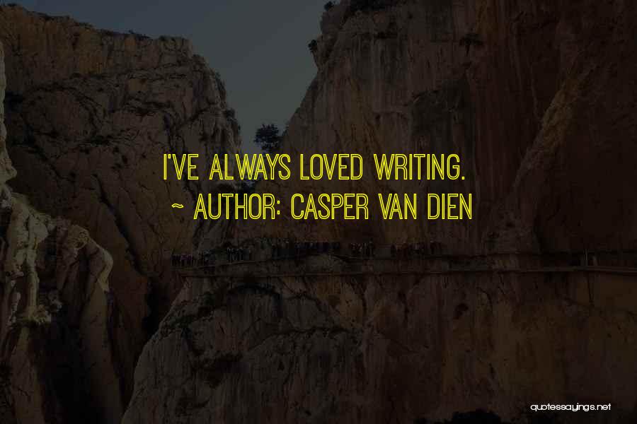 Casper Quotes By Casper Van Dien