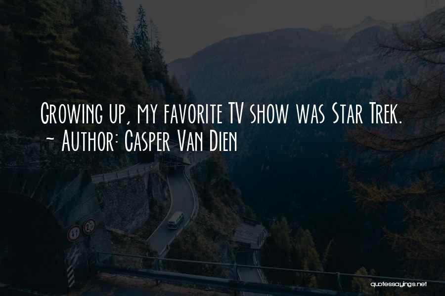 Casper Quotes By Casper Van Dien
