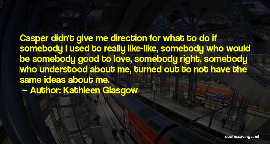 Casper Quotes By Kathleen Glasgow