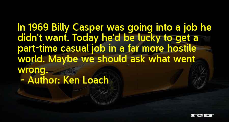 Casper Quotes By Ken Loach