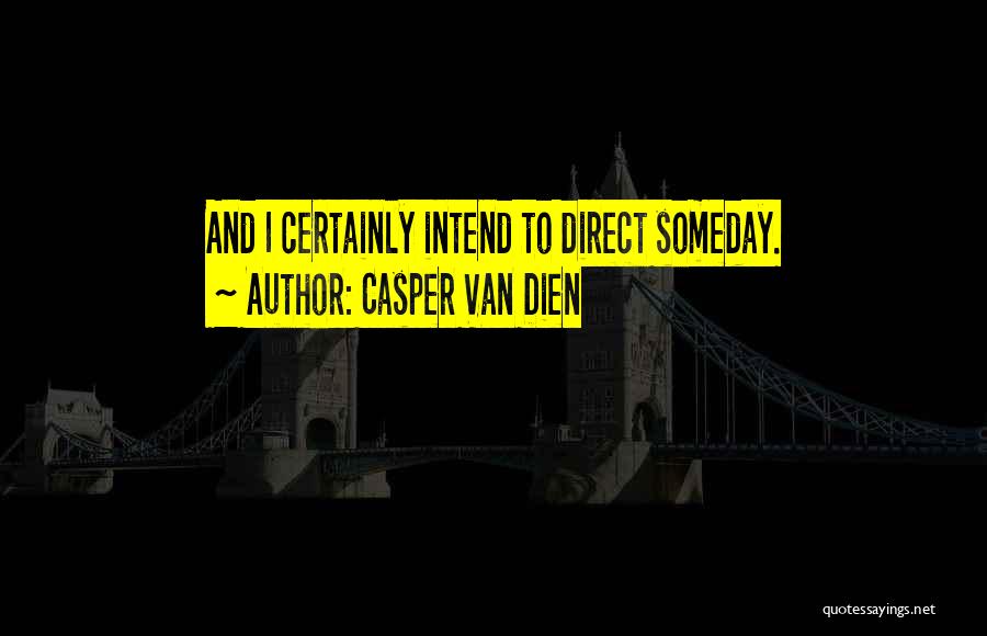 Casper Van Dien Quotes 767043