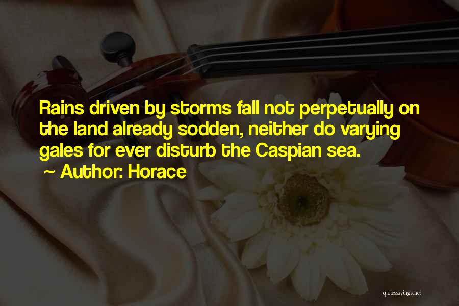 Caspian Rain Quotes By Horace
