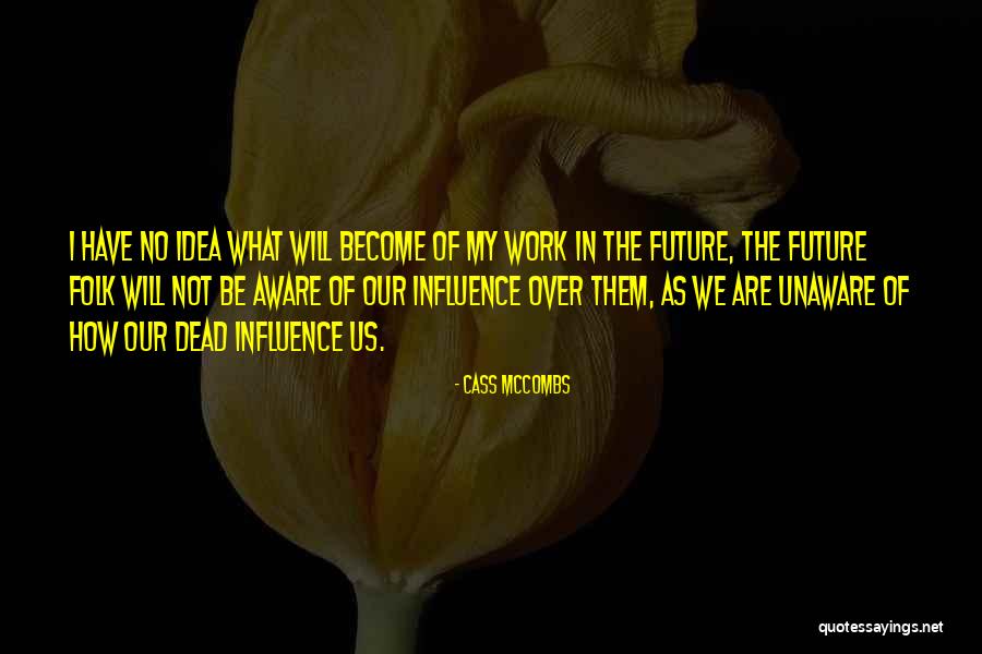 Cass McCombs Quotes 1959966 Cass McCombs Quotes 1959966