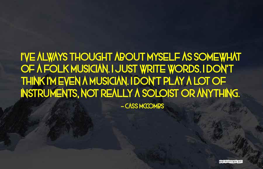 Cass McCombs Quotes 287248 Cass McCombs Quotes 287248