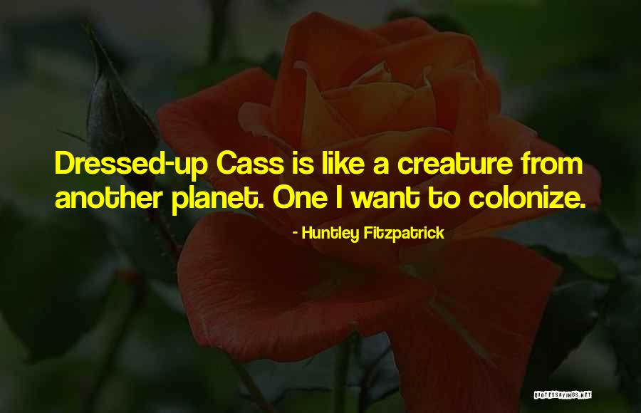 Cass Quotes By Huntley Fitzpatrick Cass Quotes By Huntley Fitzpatrick