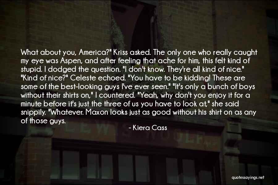 Cass Quotes By Kiera Cass Cass Quotes By Kiera Cass