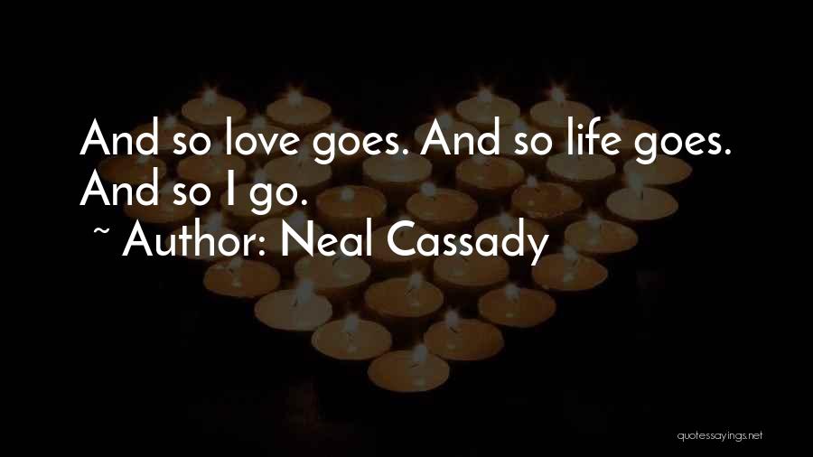 Cassady Quotes By Neal Cassady