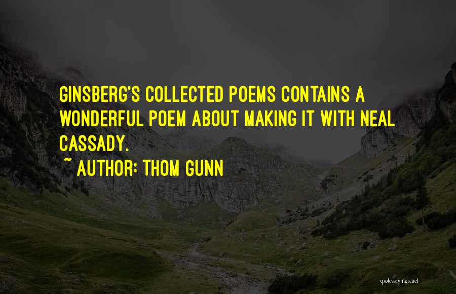 Cassady Quotes By Thom Gunn