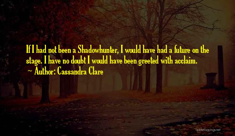 Cassandra Clare Quotes 390732