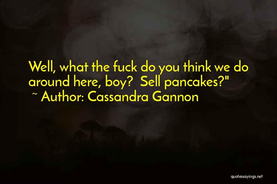 Cassandra Gannon Quotes 2100323