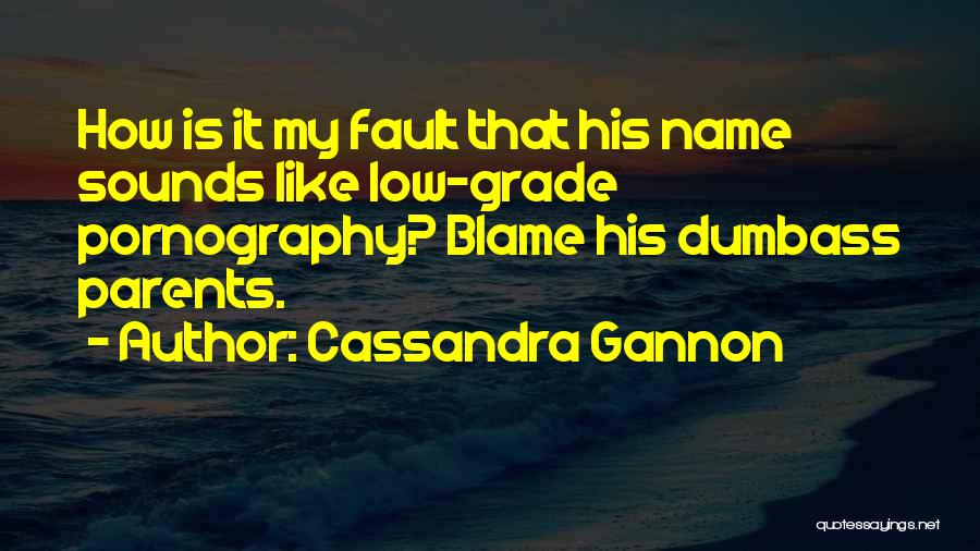 Cassandra Gannon Quotes 2113417