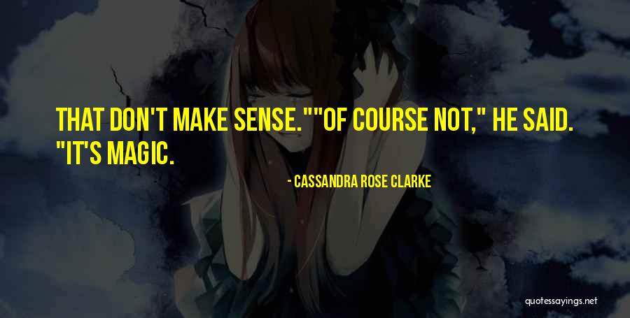 Cassandra Rose Clarke Quotes 102258