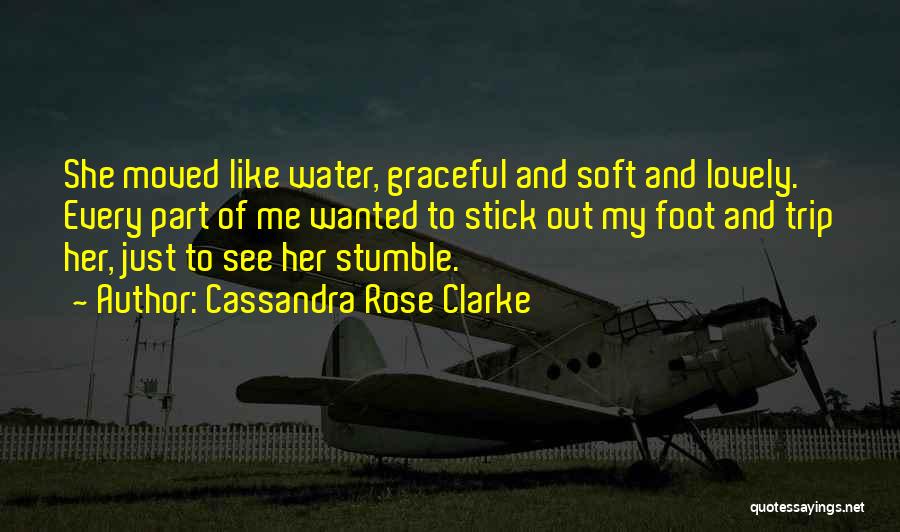 Cassandra Rose Clarke Quotes 1030238