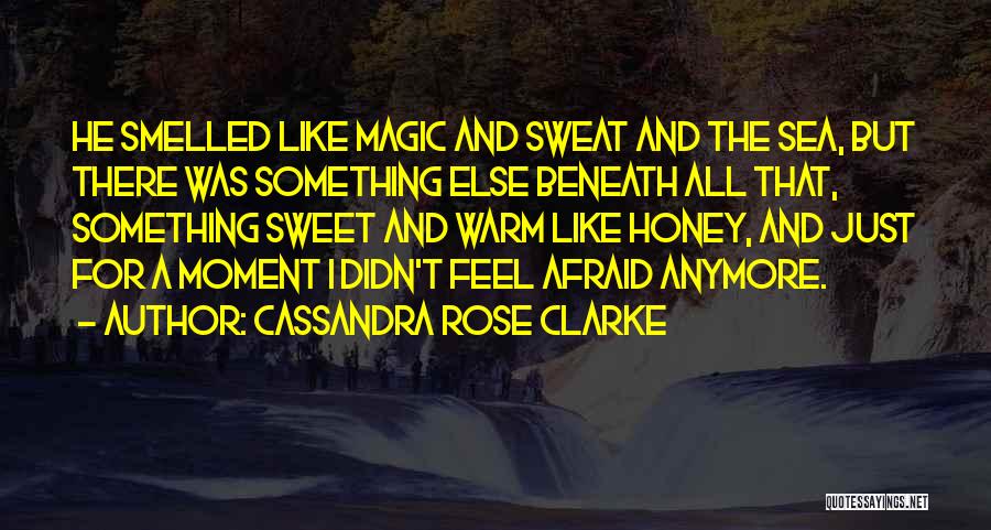 Cassandra Rose Clarke Quotes 1281104