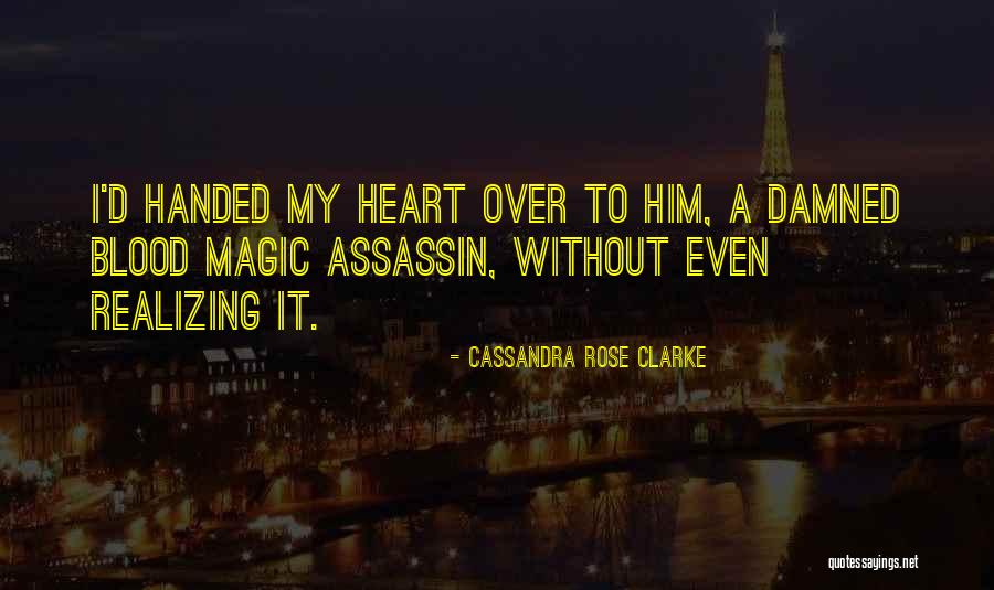 Cassandra Rose Clarke Quotes 1947428