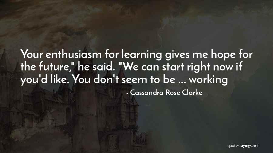 Cassandra Rose Clarke Quotes 522975