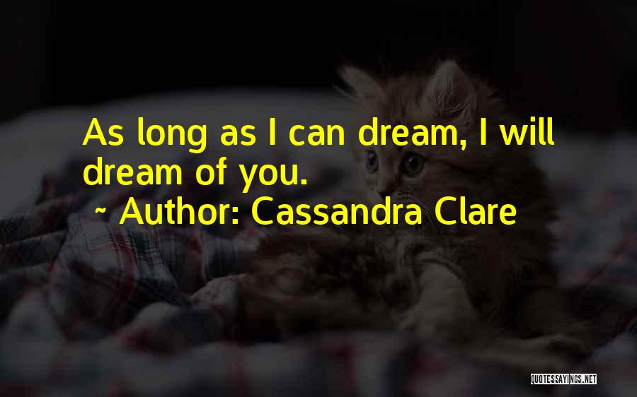 Cassandra's Dream Quotes By Cassandra Clare