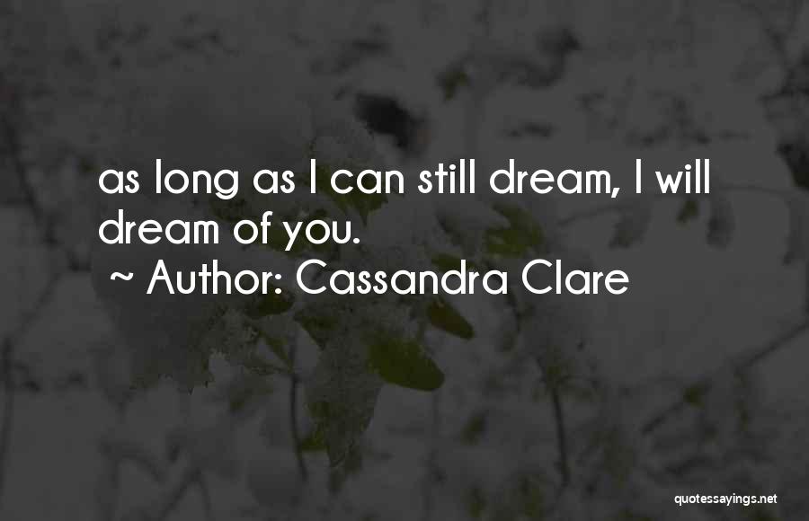 Cassandra's Dream Quotes By Cassandra Clare