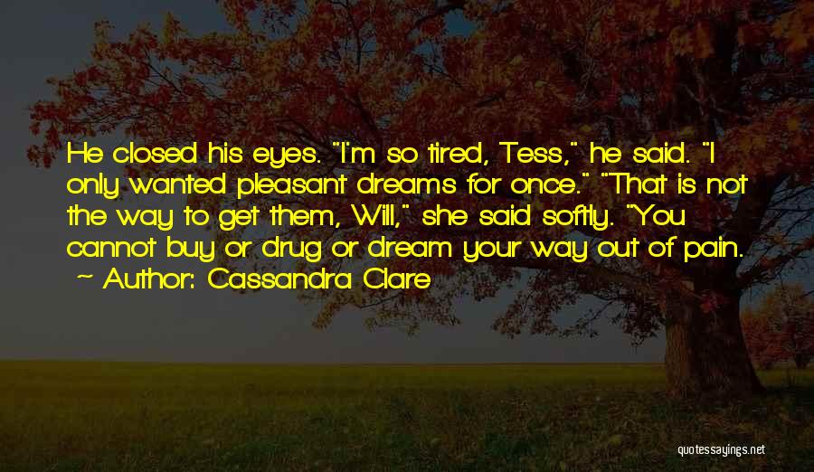 Cassandra's Dream Quotes By Cassandra Clare