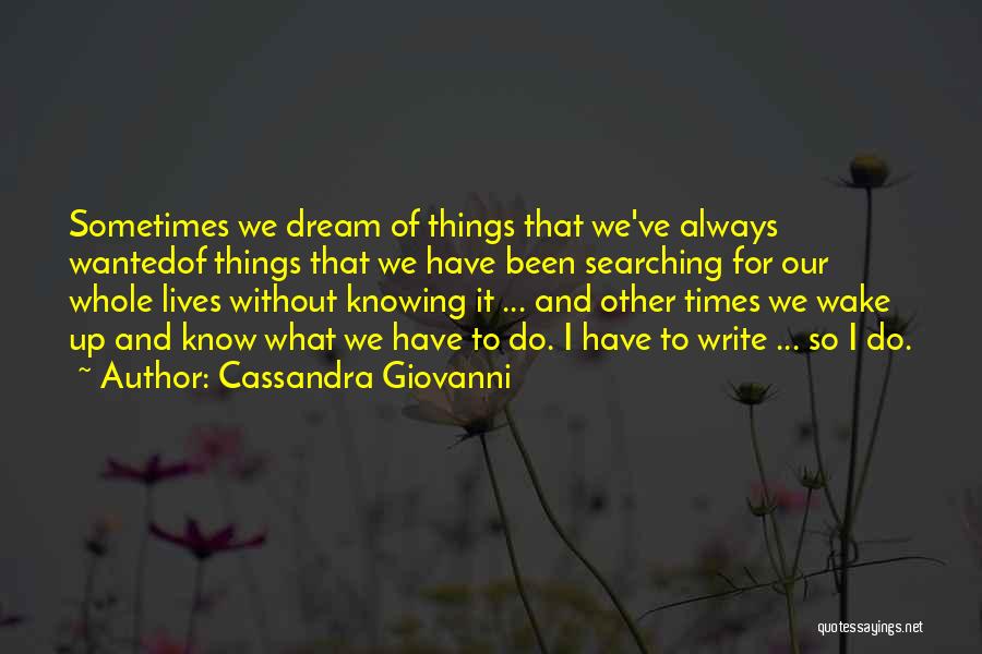 Cassandra's Dream Quotes By Cassandra Giovanni
