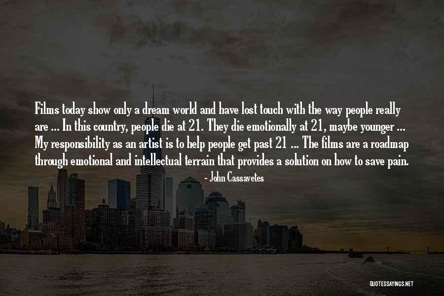 Cassavetes Films Quotes By John Cassavetes Cassavetes Films Quotes By John Cassavetes