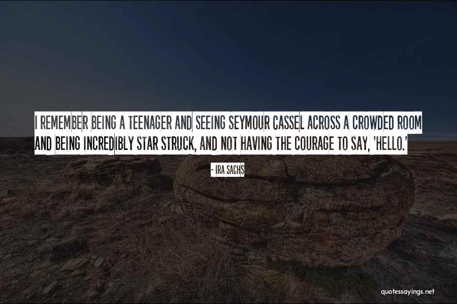 Cassel Quotes By Ira Sachs Cassel Quotes By Ira Sachs