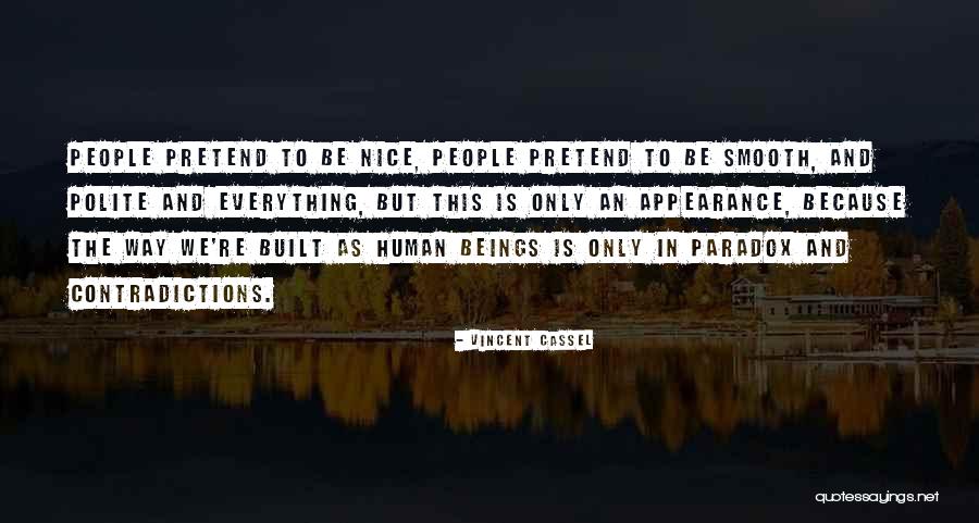 Cassel Quotes By Vincent Cassel Cassel Quotes By Vincent Cassel