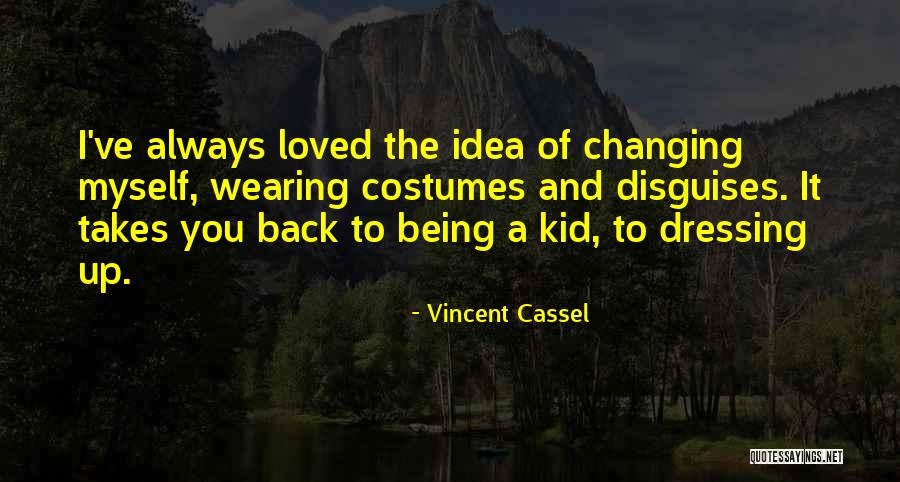 Cassel Quotes By Vincent Cassel Cassel Quotes By Vincent Cassel