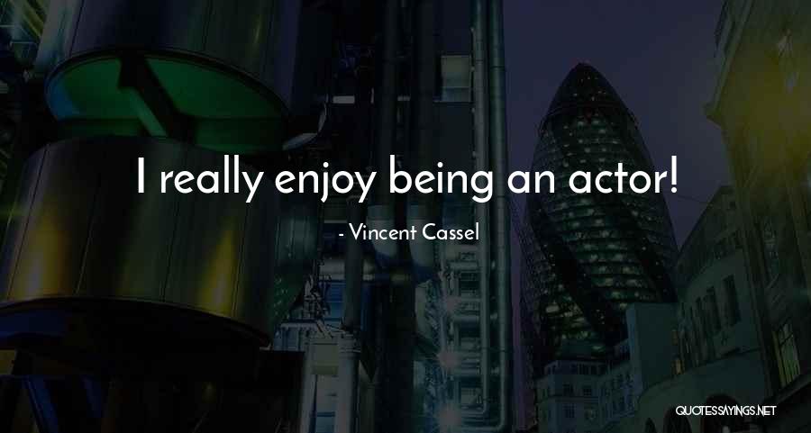 Cassel Quotes By Vincent Cassel Cassel Quotes By Vincent Cassel