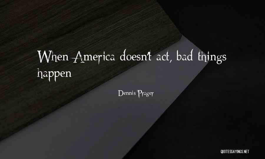 Casserian Quotes By Dennis Prager Casserian Quotes By Dennis Prager