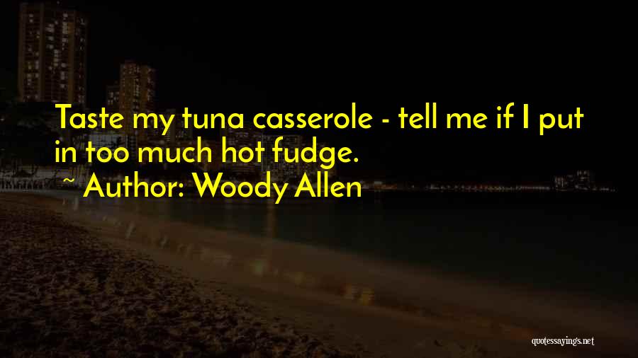 Casserole Quotes By Woody Allen