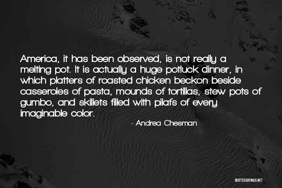 Casseroles For Dinner Quotes By Andrea Chesman Casseroles For Dinner Quotes By Andrea Chesman