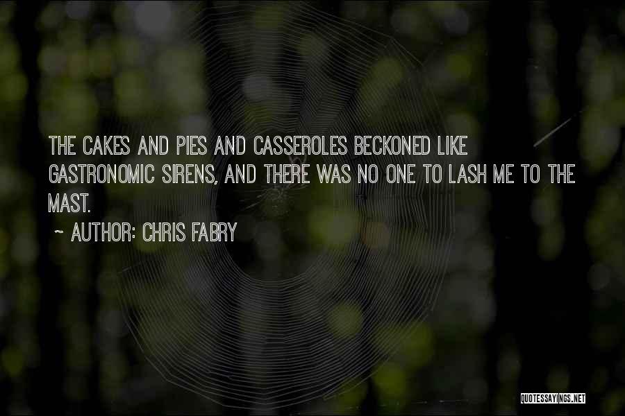 Casseroles Quotes By Chris Fabry